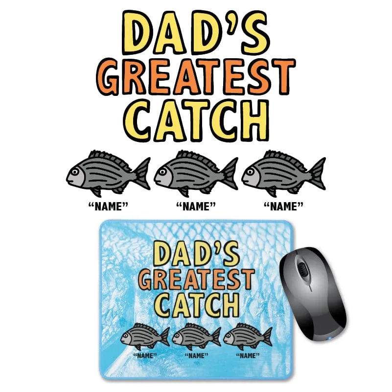 Dad's Greatest Catch 🎣- Personalised Mouse Pad