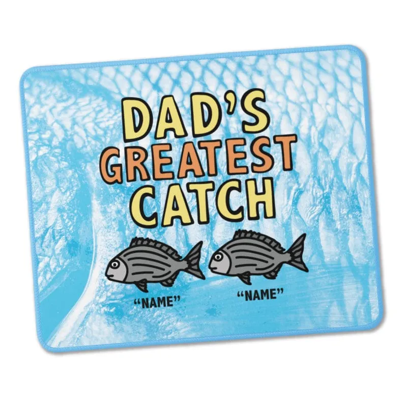 Dad's Greatest Catch 🎣- Personalised Mouse Pad