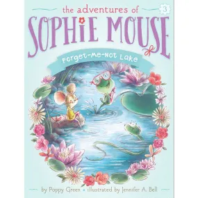 The Adventures of Sophie Mouse Forget-Me-Not Lake